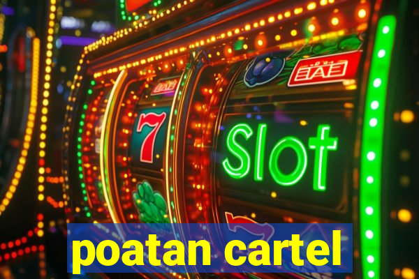 poatan cartel