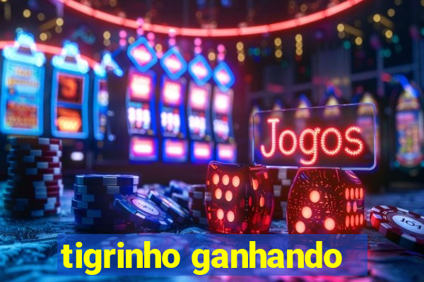 tigrinho ganhando