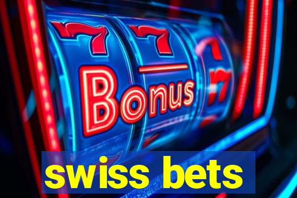 swiss bets