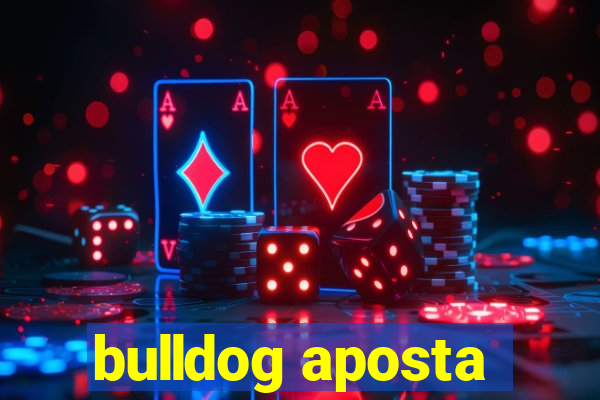 bulldog aposta