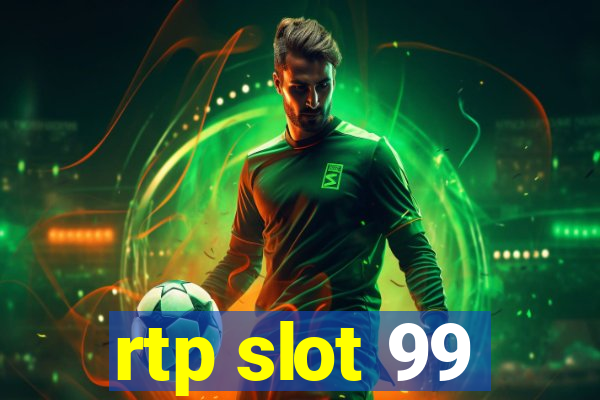 rtp slot 99