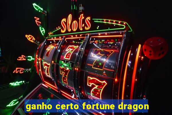 ganho certo fortune dragon