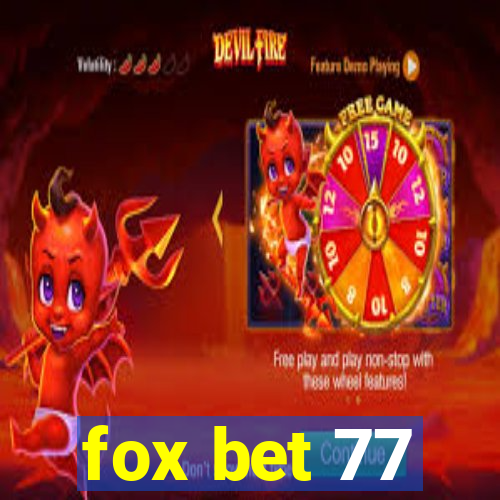 fox bet 77