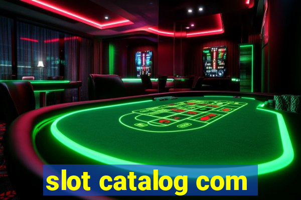 slot catalog com