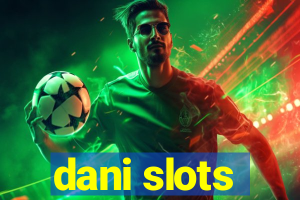 dani slots