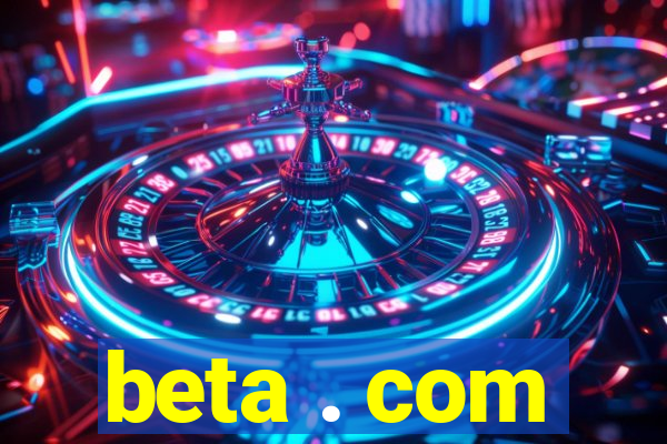 beta . com