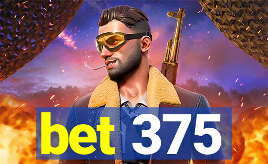 bet 375