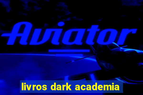 livros dark academia