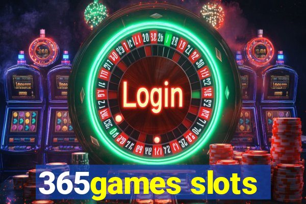 365games slots