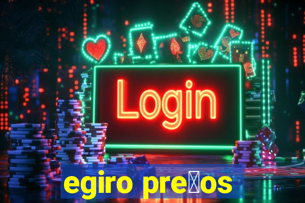 egiro pre莽os