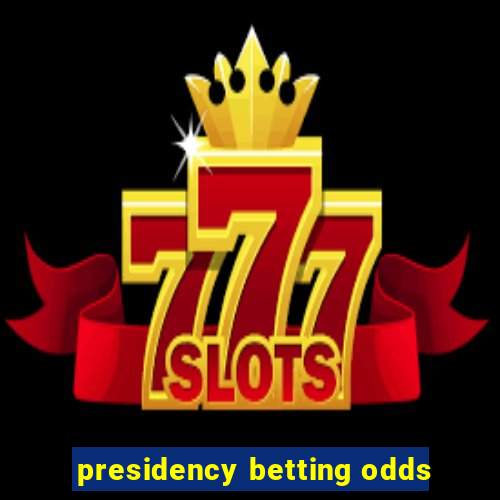 presidency betting odds