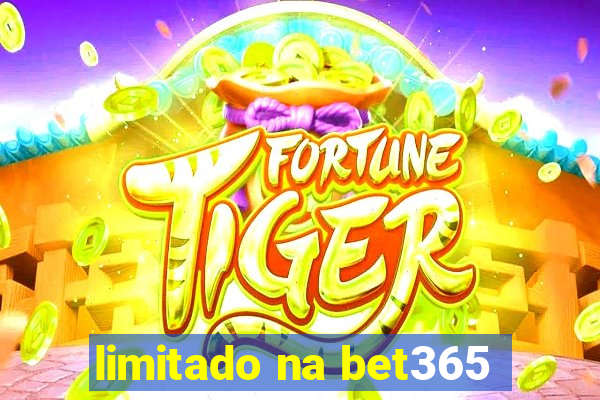 limitado na bet365