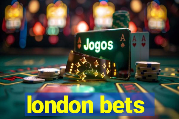 london bets