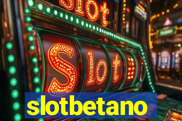 slotbetano