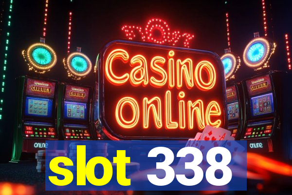 slot 338