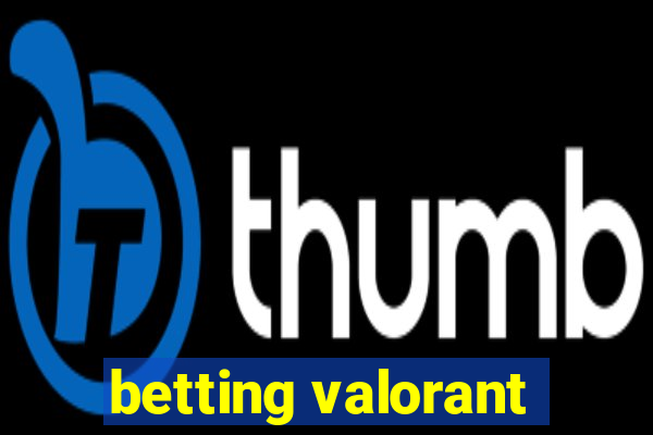 betting valorant