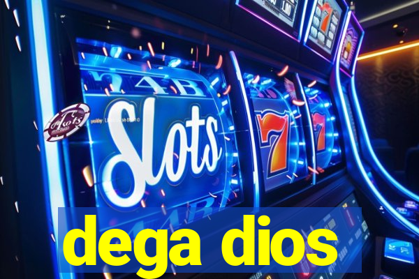 dega dios