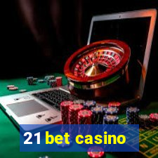 21 bet casino