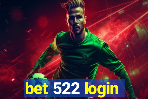 bet 522 login