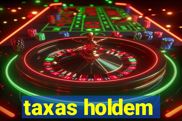 taxas holdem