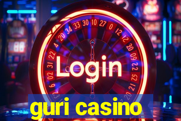 guri casino