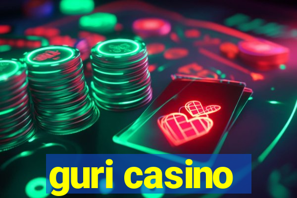 guri casino