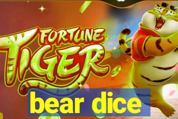 bear dice