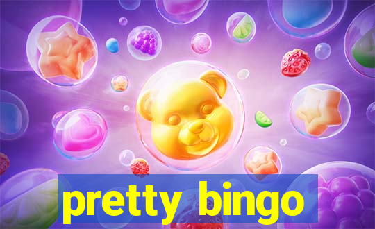 pretty bingo