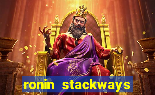 ronin stackways slot free play