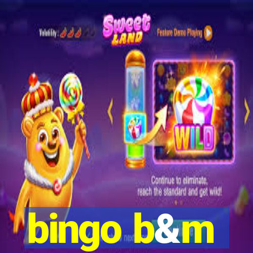 bingo b&m