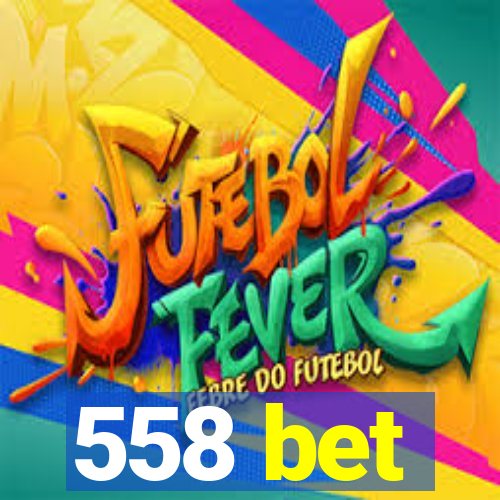 558 bet