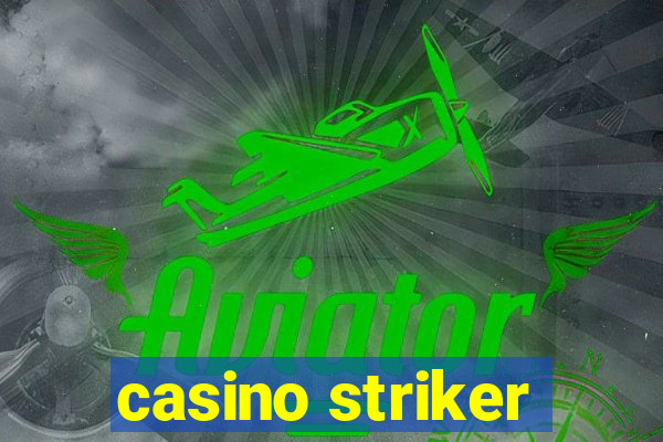 casino striker