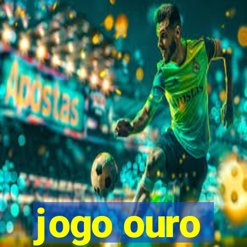 jogo ouro