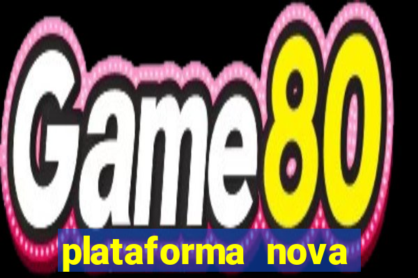 plataforma nova jogo do tigrinho