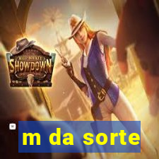 m da sorte