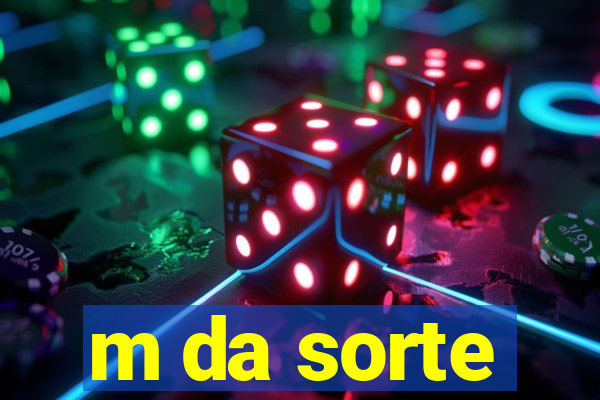 m da sorte