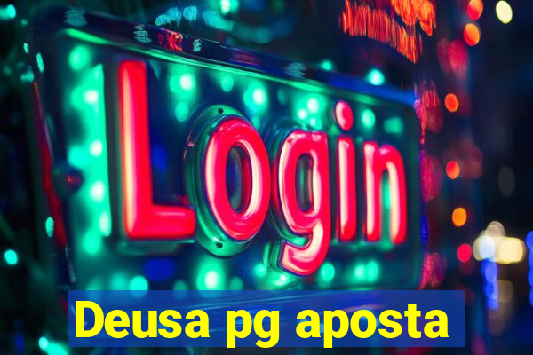 Deusa pg aposta