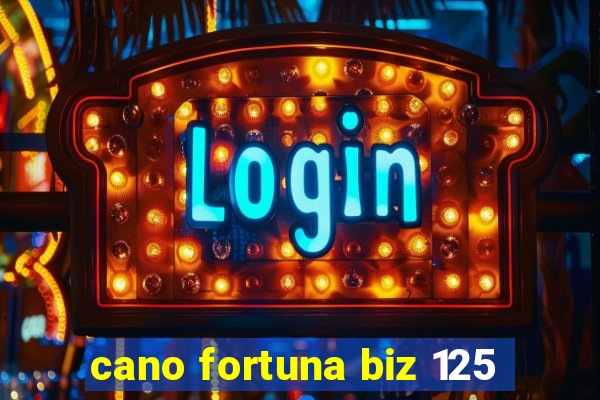 cano fortuna biz 125