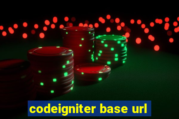 codeigniter base url