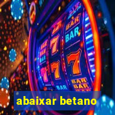 abaixar betano