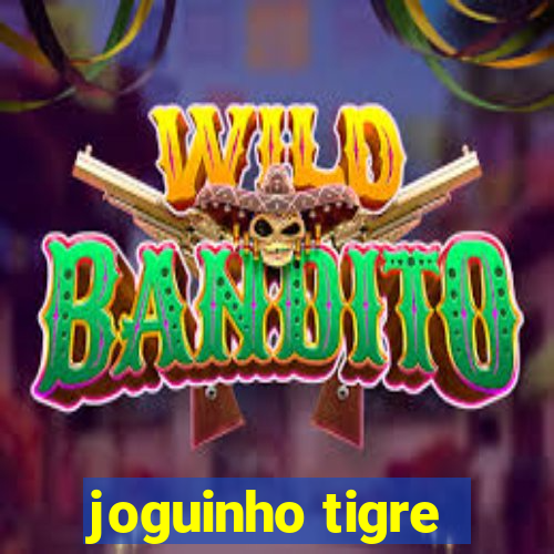 joguinho tigre