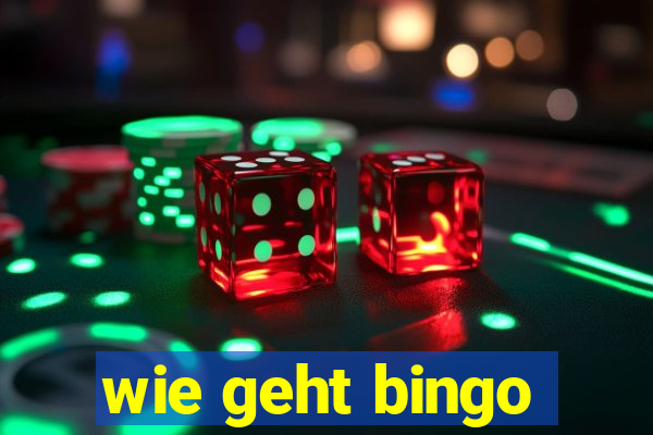 wie geht bingo