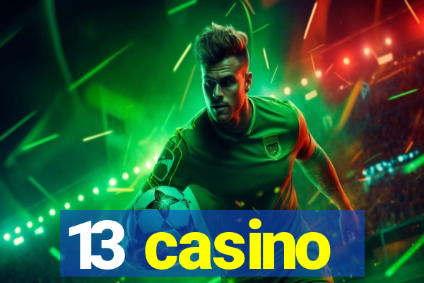 13 casino