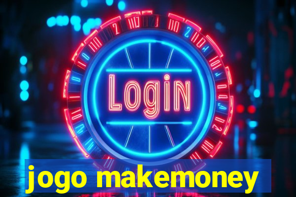 jogo makemoney