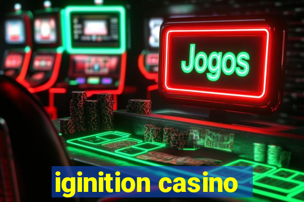 iginition casino