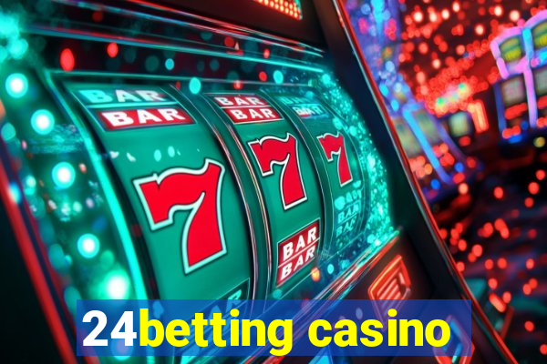 24betting casino