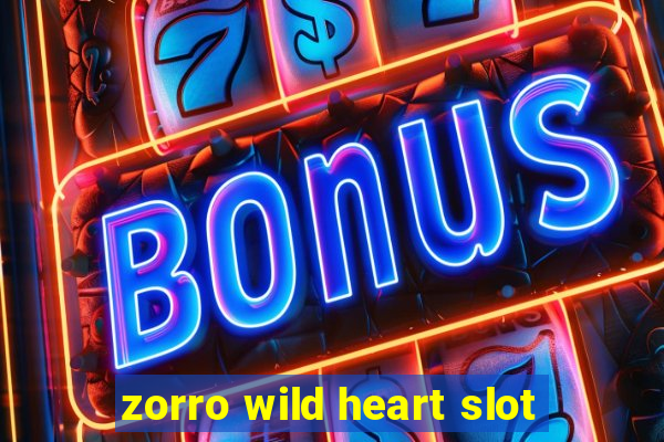 zorro wild heart slot