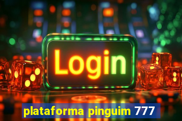 plataforma pinguim 777