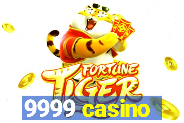 9999 casino