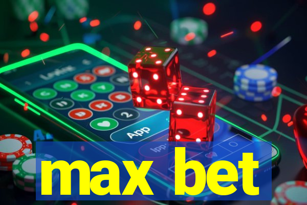 max bet